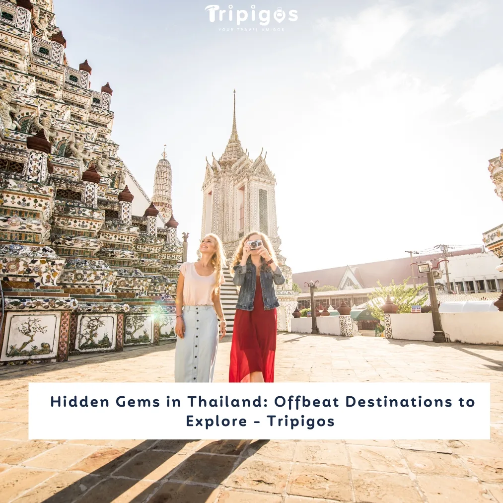 Hidden Gems in Thailand: Offbeat Destinations to Explore - Tripigos 